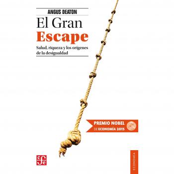 El Gran Escape. Salud, Riqueza y Los Orígenes De La Desigualdad