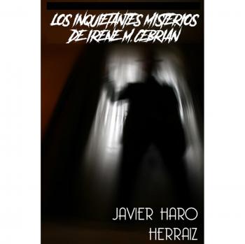 Los Inquietantes Misterios de Irene M. Cebrian