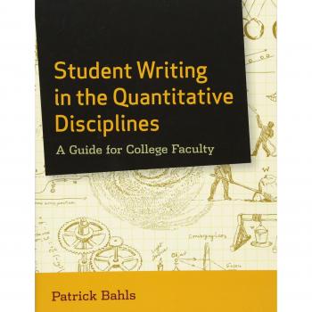 Student Writing in the Quantitative Disciplines: A Guide for College Faculty