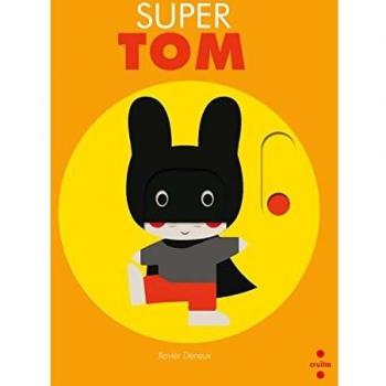 Super Tom - Xavier Deneux