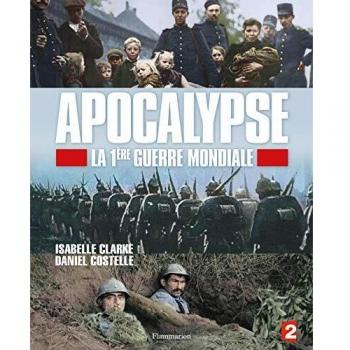 Apocalypse, la 1ère Guerre mondiale