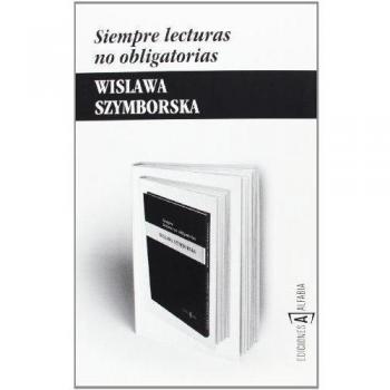 Siempre Lecturas No Obligatorias: 1 - Wislawa Szymborska