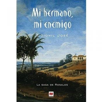 Mi hermano, mi enemigo: La esperada tercera entrega de La saga de Rosales que recrea de forma épica e imaginativa un siglo entero de la vida filipina.