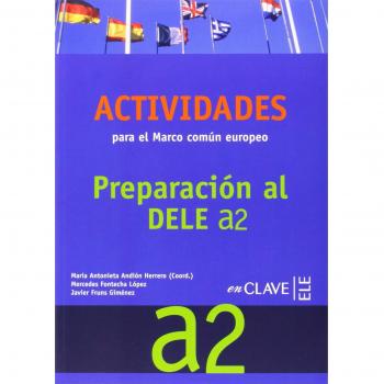 Actividades para el Marco común europeo A2 + CD: Refuerzo para el DELE A2: Actividades + CD A2