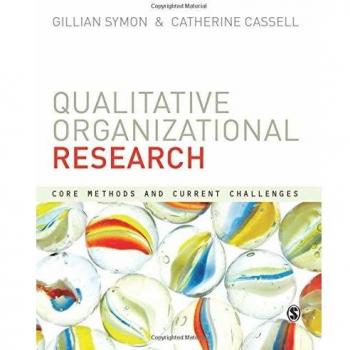 Qualitative Organizational Research: Core Methods and Current Challenges