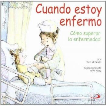 Cuando estoy enfermo: Cómo superar la enfermedad