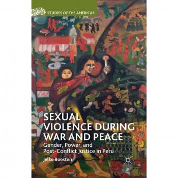 Springer Book on Gender, Power, and Post-Conflict Justice: Sexual Violence in Peru