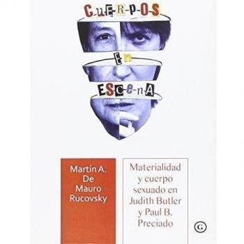 Cuerpos En Escena: Materialidad y cuerpo sexuado en Judith Butler y Paul B. Pre