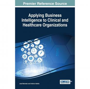 Inteligencia Empresarial Aplicada a Organizaciones Clínicas y de Salud (Avances en Bioinformática e Ingeniería Biomédica)