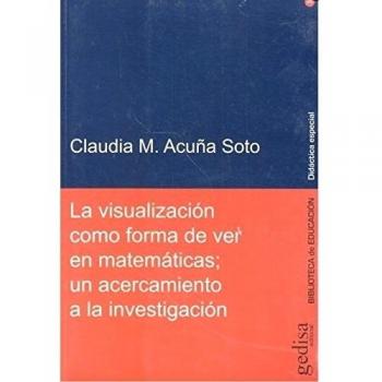 Visualización como forma de ver en matemáticas; La. Un acercamiento a la investi: 231003
