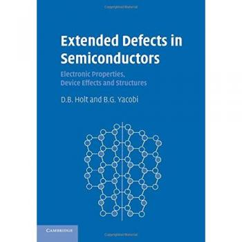 Defectos Extendidos en Semiconductores: Propiedades Electrónicas, Efectos en Dispositivos y Estructuras - Cambridge