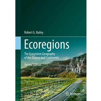 Ecoregions: The Ecosystem Geography of the Oceans and Continents