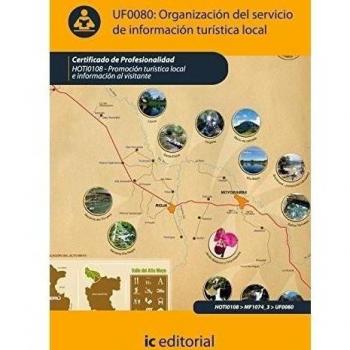 Organización del servicio de información turística local. HOTI0108 - Promoción turística local e información al visitante