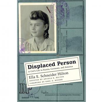Displaced Person: A Girl's Journey Through Russia, Germany, and America