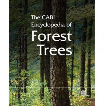 CABI Encyclopedia of Forest Trees, The