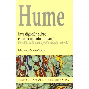 Investigación Sobre El Conocimiento Humano: Precedida de la autobiografía titulada mi vida