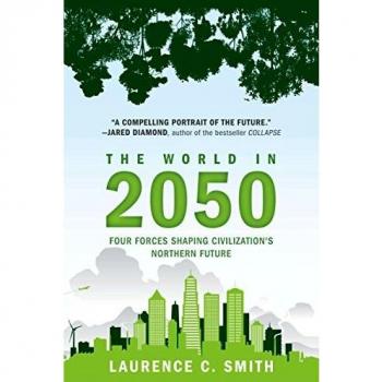 The World in 2050: Four Forces Shaping Civilization's Northern Future