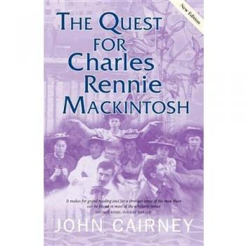 The Quest for Charles Rennie Mackintosh
