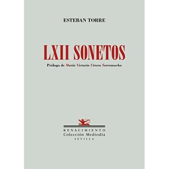 LXII sonetos: Antología - Esteban Torre