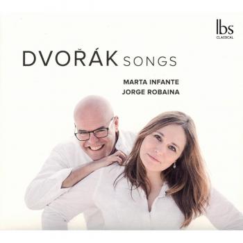 Dvorak: Songs - Jorge Robaina Marta Infante