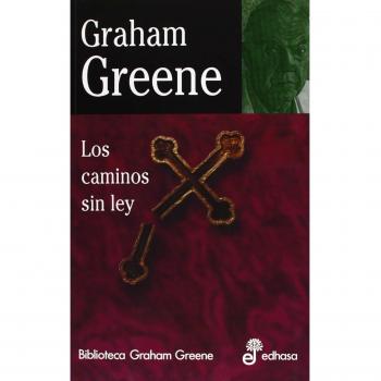 Los caminos sin ley - Graham Greene