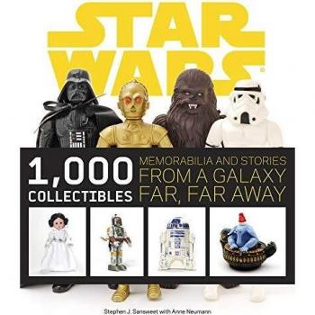 Star Wars. 1000 Collectibles. Memorabilia And Stories From A Galaxy Far, Far Away