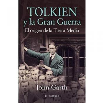Tolkien y la gran guerra: El origen de la Tierra Media
