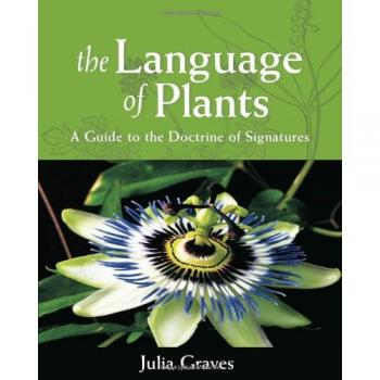 The Language of Plants: A Guide to the Doctrine of Signatures
