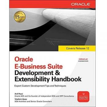 Oracle E-Business Suite Development & Extensibility Handbook