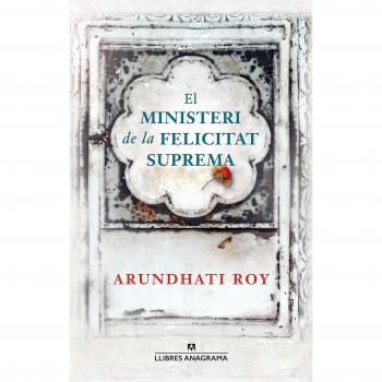 El ministeri de la felicitat suprema: 41 - Arundhati Roy