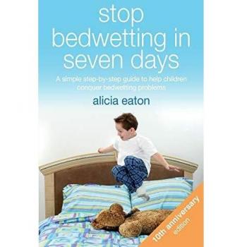 Guía Simple para Dejar de Mojar la Cama en Siete Días: Método Paso a Paso para Ayudar a Niños con Problemas de Enuresis