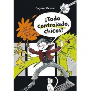 Los caóticos cómics de Luis. ¡Todo controlado, chicos!