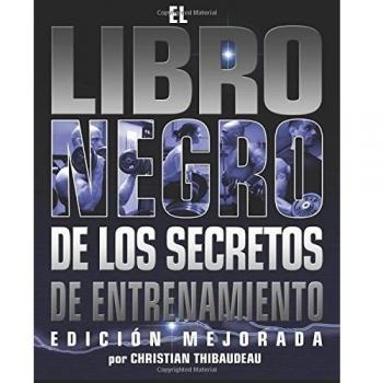 El Libro Negro de los Secretos de Entrenamiento: Edicion Mejorada
