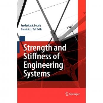 Mechanical Engineering Series: Strength and Stiffness of Engineering Systems by Dominic J. Bello