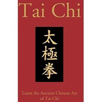 Tai Chi: Learn the Ancient Chinese Martial Art of T'ai Chi Ch'uan