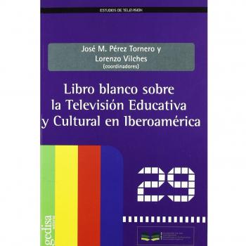 El Libro Blanco Sobre La Tv Educativa Y Cultural En Iberoamerica