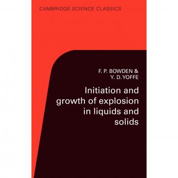 Iniciación y Crecimiento de Explosiones en Líquidos y Sólidos (Clásicos de Ciencia de Cambridge) - Edición en Tapa Blanda
