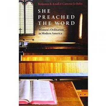 She Preached the Word: Women's Ordination in Modern America