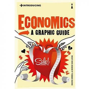 Introducing Economics: A Graphic Guide
