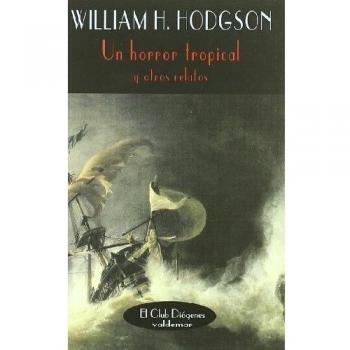 Un horror tropical: Y otros relatos
