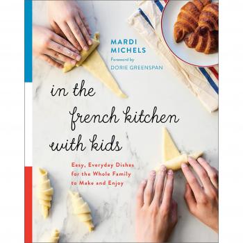 In the French Kitchen with Kids: Easy, Everyday Dishes for the Whole Family to Make and Enjoy