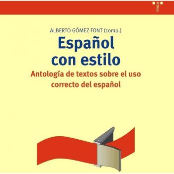 Español con estilo: Antología de textos sobre el uso correcto del español: 270
