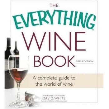 The Everything Wine Book: A complete guide to the world of wine
