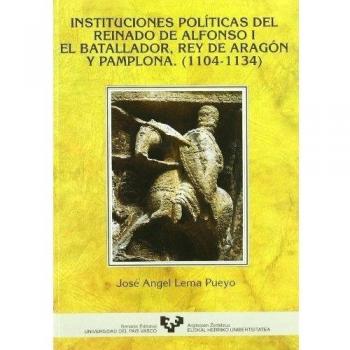 Instituciones políticas del reinado de Alfonso I el Batallador, Rey de Aragón y Pamplona