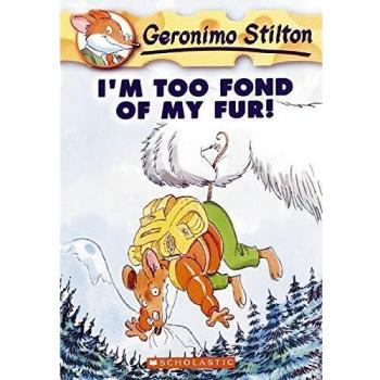 I'm Too Fond of My Fur! (Geronimo Stilton): 4