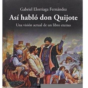 Así habló don Quijote: Una visión actual de un libro eterno