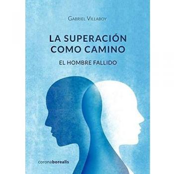 La superación como camino: EL HOMBRE FALLIDO