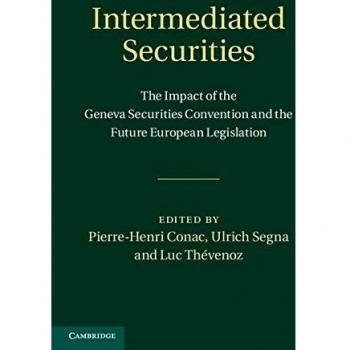 Intermediated Securities: The Impact of the Geneva Securities Convention and the Future European Legislation