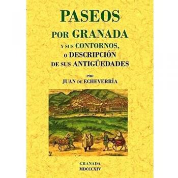 Paseos por Granada y sus contornos - Echevarría, Juan de