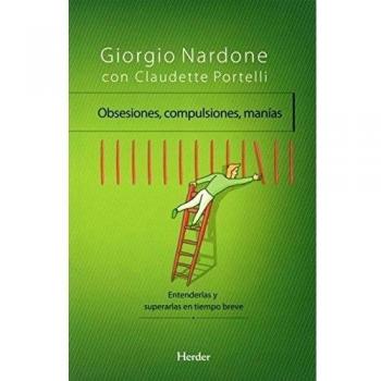 Obsesiones, Compulsiones, Manías: Entenderlas y superarlas en tiempo breve